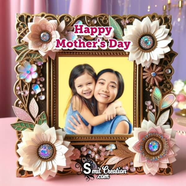 Best Happy Mothers Day Photo Frame