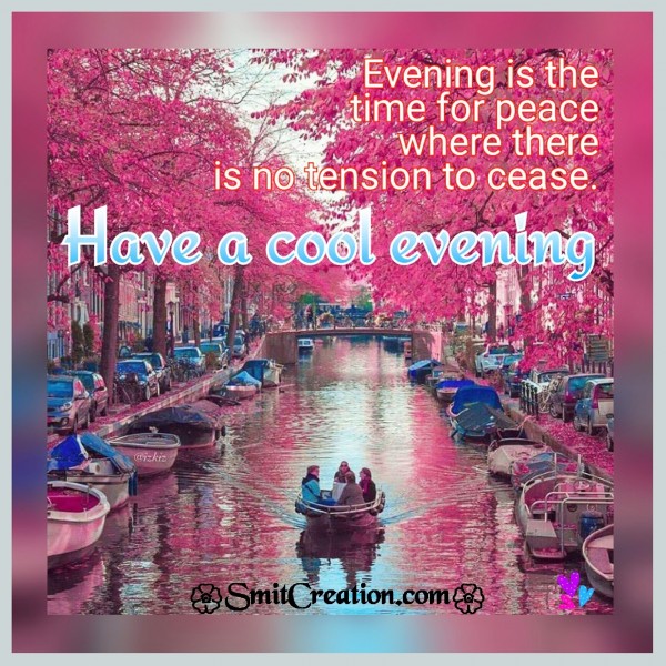 Have A Cool Evening