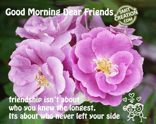 Good Morning Dear Friends - SmitCreation.com