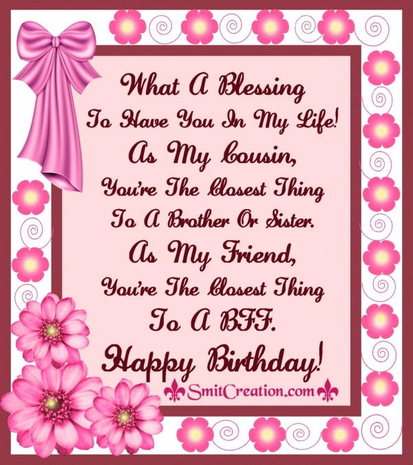 Happy Birthday – Cousine What a Blessing you are in my life ...