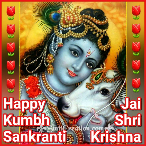 Happy Kumbha Sankranti – Jai Shri Krishna