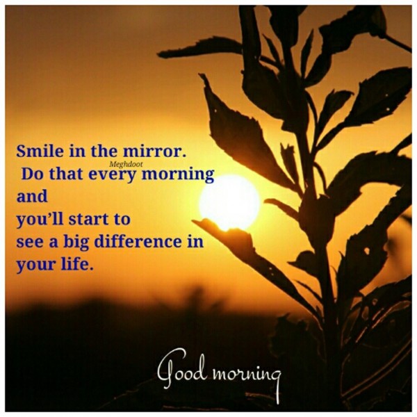 Good Morning – Smile In The Mirror - SmitCreation.com