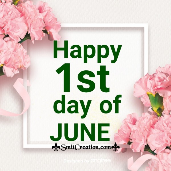 Happy 1st Day Of June