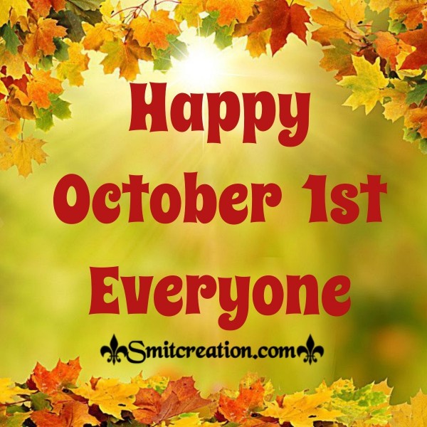Happy October 1st Everyone - SmitCreation.com