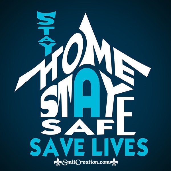 Stay At Home Stay Safe Save Lives