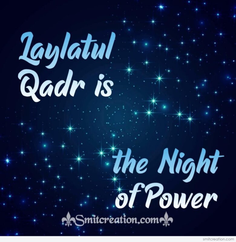 Laylatul Qadr Is The Night Of Power