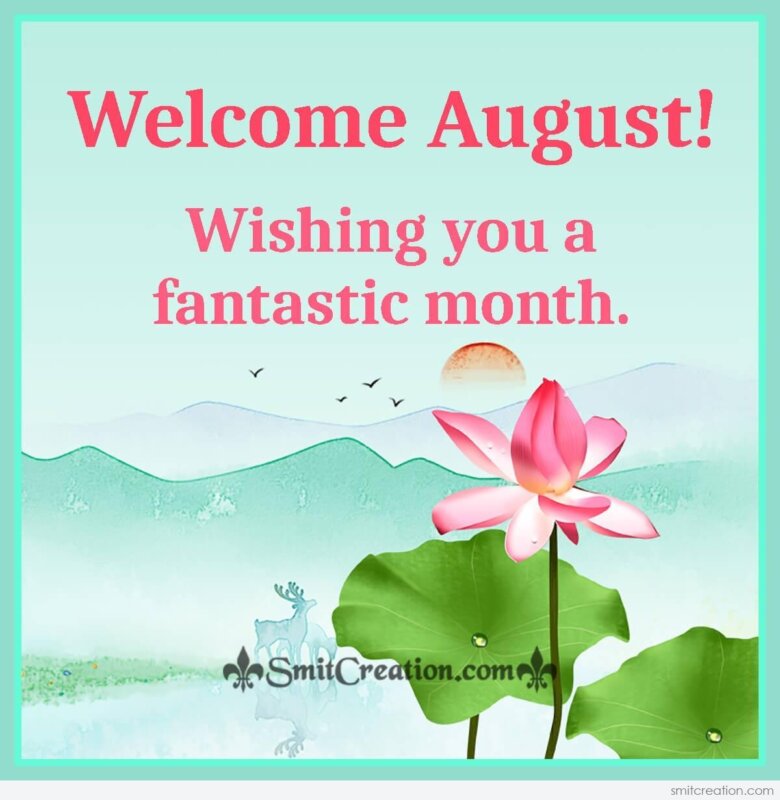 August Wishing You A Fantastic Month