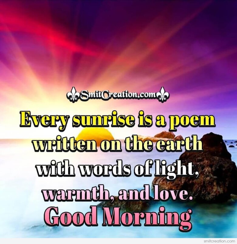 Good Morning Every Sunrise Is A Poem - SmitCreation.com