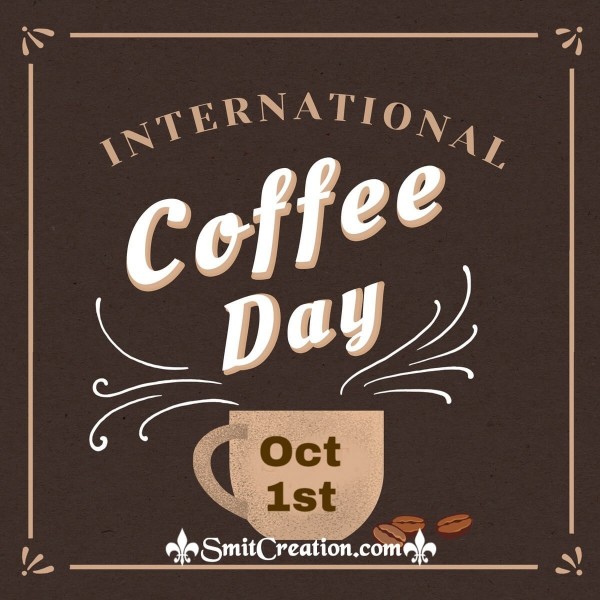 International Coffee Day Oct 1st