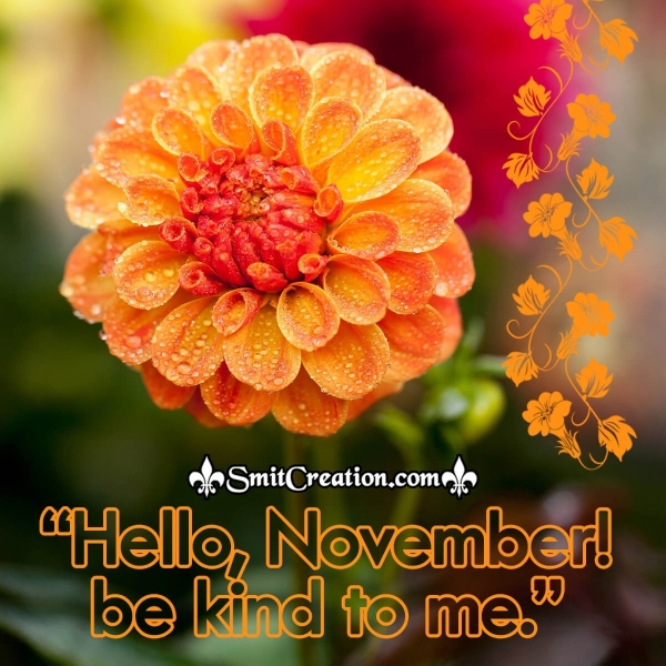 Hello November Be Kind To Me - SmitCreation.com