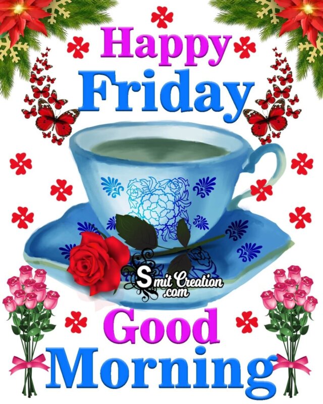 Good Morning Happy Friday Wishes Images - SmitCreation.com