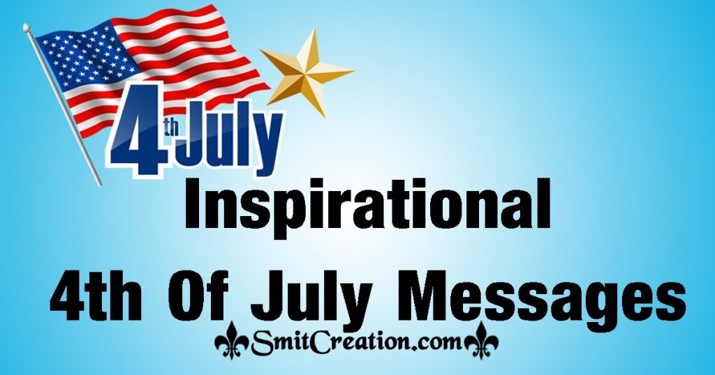 Inspirational 4th Of July Messages - SMS – SmitCreation.com